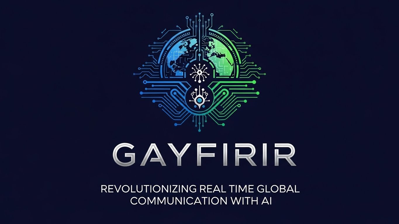 Gayfirir: Revolutionizing Real Time Global Communication with AI