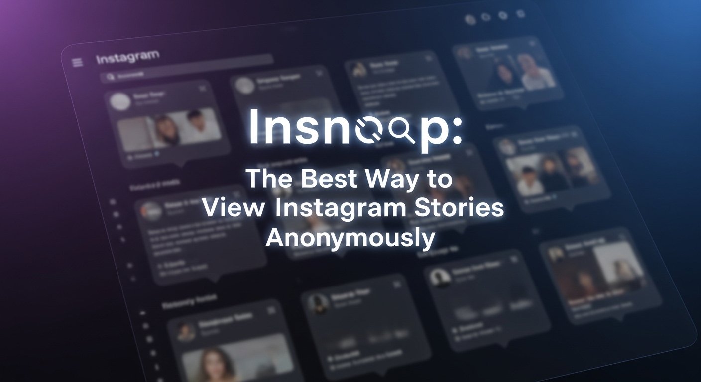 Insnoop: The Best Way to View Instagram Stories Anonymously